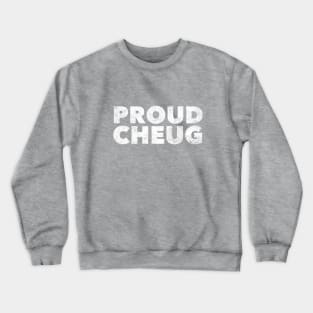 Proud Cheug - Millennial Gen Z Fashion Crewneck Sweatshirt